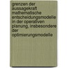 Grenzen Der Aussagekraft Mathematische Entscheidungsmodelle In Der Operativen Planung, Insbesondere Der Optimierungsmodelle door Georg Schwedt