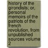 History of the Girondists; Or, Personal Memoirs of the Patriots of the French Revolution, from Unpublished Sources Volume 2