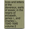 Lives and Letters of the Devereux, Earls of Essex; In the Reigns of Elizabeth, James I., and Charles I., 1540-1646 Volume 2 door Walter Bourchier Devereux