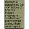 Methods of Determining the Orientations of Bedrock Fracture Systems in Southwestern Pennsylvania and Northern West Virginia door United States Government