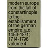 Modern Europe from the Fall of Constantinople to the Establishment of the German Empire, A.D. 1453-1871; 1714-1796 Volume 4 door Thomas Henry Dyer