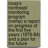 Noaa's Northeast Monitoring Program (Nemp) a Report on Progress of the First Five Years (1979-84) and a Plan for the Future by United States Government