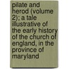 Pilate And Herod (Volume 2); A Tale Illustrative Of The Early History Of The Church Of England, In The Province Of Maryland door Harvey Stanley