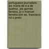 Portuguese Journalists: Jos Maria De E A De Queiroz, Jos Gomes Ferreira, Jo O Manuel Ferreira Sim Es, Francisco Rol O Preto by Books Llc