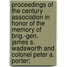 Proceedings of the Century Association in Honor of the Memory of Brig.-Gen. James S. Wadsworth and Colonel Peter A. Porter; door William J 1813 Hoppin