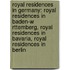Royal Residences In Germany: Royal Residences In Baden-W Rttemberg, Royal Residences In Bavaria, Royal Residences In Berlin