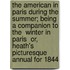The American in Paris During the Summer; Being a Companion to the  Winter in Paris  Or, Heath's Picturesque Annual for 1844