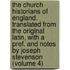 the Church Historians of England. Translated from the Original Latin, with a Pref. and Notes by Joseph Stevenson (Volume 4)