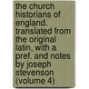 the Church Historians of England. Translated from the Original Latin, with a Pref. and Notes by Joseph Stevenson (Volume 4) by Joseph Stevenson
