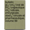 Bulletin Gï¿½Nï¿½Ral De Thï¿½Rapeutique Mï¿½Dicale, Chirurgicale, Obstï¿½Tricale Et Pharmaceutique, Volume 99 by Societe De Th�Rapeutique