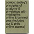 Combo: Seeley's Principles of Anatomy & Physiology with Mediaphys Online & Connect Plus (Includes Apr & Phils Online Access)