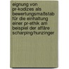 Eignung Von Pr-kodizes Als Bewertungsmaßstab Für Die Einhaltung Einer Pr-ethik Am Beispiel Der Affäre Scharping/hunzinger by Christof Weingärtner