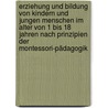 Erziehung Und Bildung Von Kindern Und Jungen Menschen Im Alter Von 1 Bis 18 Jahren Nach Prinzipien Der Montessori-Pädagogik door Klaus Schäfer