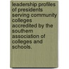 Leadership Profiles Of Presidents Serving Community Colleges Accredited By The Southern Association Of Colleges And Schools. door Holly S. Hoopes