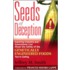 Seeds Of Deception: Exposing Industry And Government Lies About The Safety Of The Genetically Engineered Foods You'Re Eating