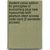 Student Value Edition For Principles Of Economics Plus New Myeconlab With Pearson Etext Access Code Card (2-Semester Access) by Ray C. Fair
