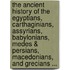 The Ancient History Of The Egyptians, Carthaginians, Assyrians, Babylonians, Medes & Persians, Macedonians, And Grecians ...