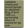 Validation Criteria and Record Layouts for Electronic Filing of Form 1065 U.S. Partnership Return of Income for Tax Year ... door United States Government