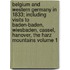 Belgium and Western Germany in 1833; Including Visits to Baden-Baden, Wiesbaden, Cassel, Hanover, the Harz Mountains Volume 1