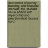 Economics Of Money, Banking, And Financial Markets, The, Student Value Edition With Myeconlab And Pearson Etext (Access Card) door Frederic S. Mishkin
