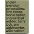 English Television Personalities: John Cleese, Ronnie Barker, Andrew Lloyd Webber, Barry Took, Ann Widdecombe, Willie Rushton