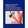 English Television Personalities: John Cleese, Ronnie Barker, Andrew Lloyd Webber, Barry Took, Ann Widdecombe, Willie Rushton door Source Wikipedia