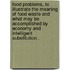 Food Problems, to Illustrate the Meaning of Food Waste and What May Be Accomplished by Economy and Intelligent Substitution..