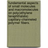 Fundamental Aspects Of Small Molecules And Macromolecules On Poly(Ethylene Terephthalate) Capillary-Channeled Polymer Fibers. by Christine M. Straut