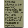 Historical Address at the Wyoming Monument, 3D of July, 1878, on the 100th Anniversary of the Battle and Massacre of Wyoming. door Steuben Jenkins