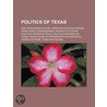 Politics Of Texas: United States Congressional Delegations From Texas, Texas Secession Movement, Young Conservatives Of Texas door Books Llc