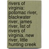 Rivers Of Virginia: Potomac River, Blackwater River, James River, List Of Rivers Of Virginia, New River, Little Hunting Creek door Source Wikipedia