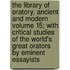 The Library of Oratory, Ancient and Modern Volume 15; With Critical Studies of the World's Great Orators by Eminent Essayists