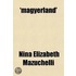 'Magyerland'; The Narrative of Our Travels Through Hungary, by a Fellow of the Carpathian Society, Author of 'The Indian Alps'