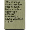 1972 In United States Case Law: Flood V. Kuhn, Baker V. Nelson, California V. Anderson, Branzburg V. Hayes, Wisconsin V. Yoder by Books Llc