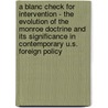A Blanc Check for Intervention - the Evolution of the Monroe Doctrine and Its Significance in Contemporary U.S. Foreign Policy door Michael Schmid