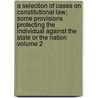 A Selection of Cases on Constitutional Law; Some Provisions Protecting the Individual Against the State or the Nation Volume 2 door Eugene Wambaugh
