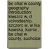 Be Chat W County Geography Introduction: Kleszcz W, D Voivodeship, Szczerc W, W Lka Kawska, Kamie , Be Chat W County, Suchcice