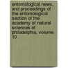 Entomological News, and Proceedings of the Entomological Section of the Academy of Natural Sciences of Philadelphia, Volume 10 door Academy of Natu