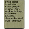 Ethnic Group Introduction: Banaw People, Xucuru, Enxet, Wopkaimin, Toqui, Salvadoran American, Chowanoke, West Indian American door Source Wikipedia