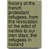 History of the French Protestant Refugees, from the Revocation of the Edict of Nantes to Our Own Days; The Refugees in Holland