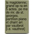 La Magicienne; Grand Op Ra En 5 Actes. Po Me de Mr. de St. Georges. Partition Piano Et Chant Arr. Par Vautbrot [I.E. Vauthrot]