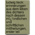 Ludwig Tieck: Erinnerungen Aus Dem Leben Des Dichters Nach Dessen Mï¿½Ndlichen Und Schriftlichen Mittheilungen, Erster Teil