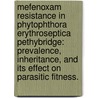 Mefenoxam Resistance In Phytophthora Erythroseptica Pethybridge: Prevalence, Inheritance, And Its Effect On Parasitic Fitness. door Venkataramana Chapara