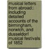 Musical Letters from Abroad:: Including Detailed Accounts of the Birmingham, Norwich, and Dusseldorf Musical Festivals of 1852