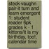 Steck-Vaughn Pair-It Turn and Learn Emergent 1: Student Reader 6pk Grades K - 1 Kittens/It Is My Birthday, Too!, Calendar Time