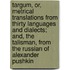 Targum, Or, Metrical Translations from Thirty Languages and Dialects; And, the Talisman, from the Russian of Alexander Pushkin