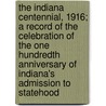 The Indiana Centennial, 1916; A Record of the Celebration of the One Hundredth Anniversary of Indiana's Admission to Statehood door Harlow Lindley