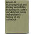 An Olio of Bibliographical and Literary Anecdotes, Including Mr. Cole's Unpublished Notes on Bentham's History of Ely Cathedral