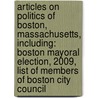 Articles On Politics Of Boston, Massachusetts, Including: Boston Mayoral Election, 2009, List Of Members Of Boston City Council door Hephaestus Books
