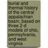 Burial and Thermal History of the Central Appalachian Basin, Based on Three 2-D Models of Ohio, Pennsylvania, and West Virginia by United States Government